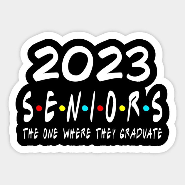 Class of 2023 The One Where They Graduate Seniors 2023 Sticker by tabbythesing960